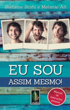 Eu sou assim mesmo!