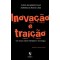 Inovação e Traição