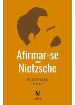 Afirmar-se com Nietzsche