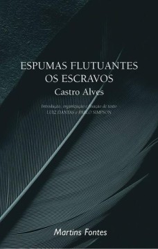 Espumas flutuantes / os escravos