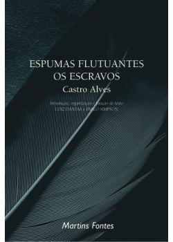 Espumas flutuantes / os escravos