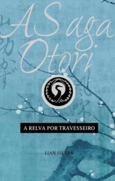 O saga Otori - A relva por travesseiro