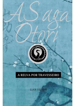 O saga Otori - A relva por travesseiro