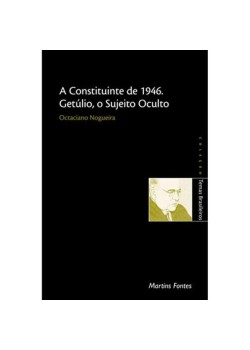 A constituinte de 1946, Getúlio, o sujeito oculto