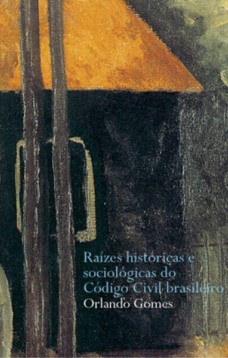 Raízes históricas e sociológicas do código civil brasileiro