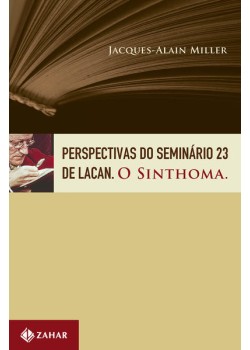 Perspectivas do Seminário 23 de Lacan