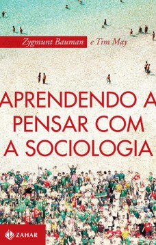 Aprendendo a pensar com a sociologia