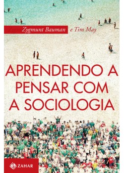 Aprendendo a pensar com a sociologia