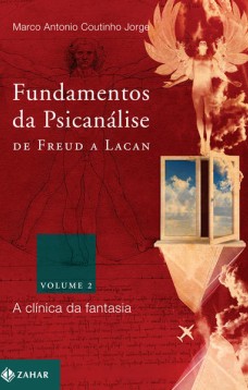 Fundamentos da psicanálise de Freud a Lacan - vol. 2