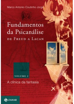 Fundamentos da psicanálise de Freud a Lacan - vol. 2