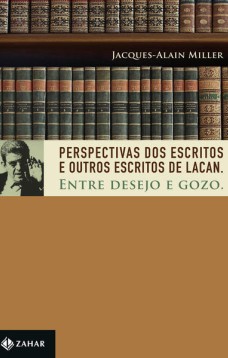 Perspectivas dos Escritos e Outros escritos de Lacan