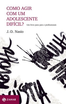 Como agir com um adolescente difícil?