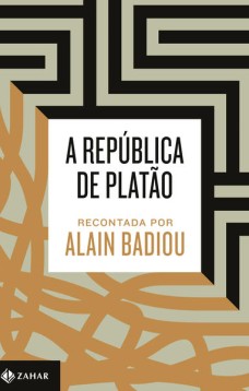 A República de Platão recontada por Alain Badiou