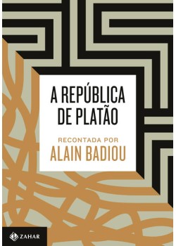 A República de Platão recontada por Alain Badiou