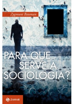 Para que serve a sociologia?