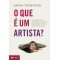 O que é um artista?