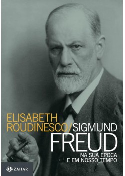 Sigmund Freud na sua época e em nosso tempo