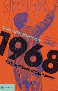 1968: eles só queriam mudar o mundo (nova edição)