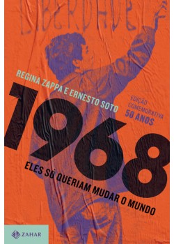 1968: eles só queriam mudar o mundo (nova edição)