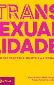 Transexualidade - O corpo entre o sujeito e a ciência