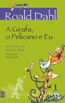 A Girafa, o Pelicano e eu