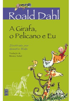 A Girafa, o Pelicano e eu