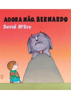 Agora não, Bernardo