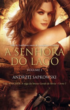 A Senhora do Lago - The Witcher - A saga do bruxo Geralt de Rívia -Livro 7 - Vol. 1