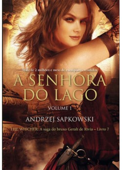 A Senhora do Lago - The Witcher - A saga do bruxo Geralt de Rívia -Livro 7 - Vol. 1