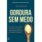 Gordura sem medo