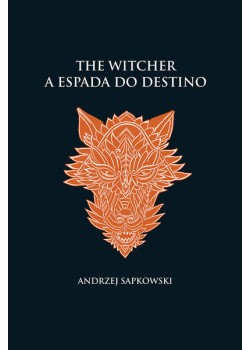 A espada do destino - The Witcher - A saga do bruxo Geralt de Rívia (capa dura)