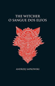 O sangue dos elfos - The Witcher - A saga do bruxo Geralt de Rívia (capa dura)