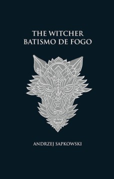 Batismo de fogo - The Witcher - A saga do bruxo Geralt de Rívia (capa dura)