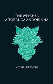 A torre da andorinha - The Witcher - A saga do bruxo Geralt de Rívia (capa dura)