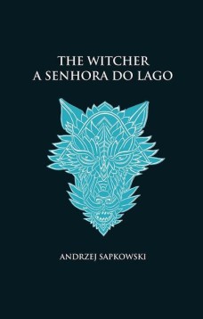 A senhora do lago - The Witcher - A saga do bruxo Geralt de Rívia (capa dura)