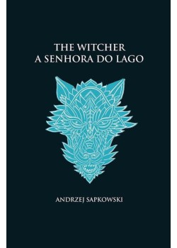 A senhora do lago - The Witcher - A saga do bruxo Geralt de Rívia (capa dura)