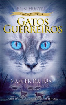 Gatos Guerreiros (A Nova Profecia) - Nascer da lua