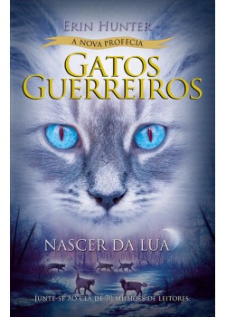 Gatos Guerreiros (A Nova Profecia) - Nascer da lua