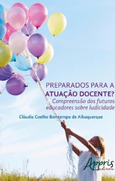 Preparados para a atuação docente? compreensão dos futuros educadores sobre ludicidade