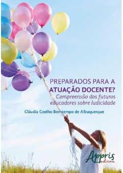 Preparados para a atuação docente? compreensão dos futuros educadores sobre ludicidade