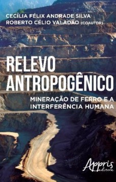 Relevo antropogênico: mineração de ferro e a interferência humana