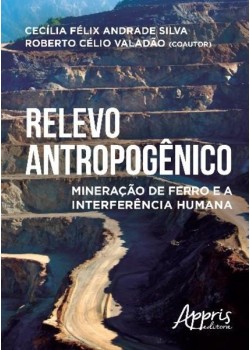 Relevo antropogênico: mineração de ferro e a interferência humana