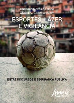 Esportes, lazer e vigilância: entre discursos e segurança pública