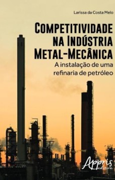 Competitividade na indústria metal-mecânica: a instalação de uma refinaria de petróleo