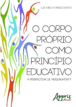 O corpo próprio como princípio educativo