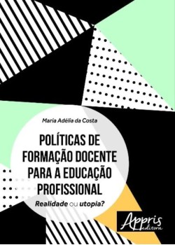 De formação docente para a educação profissional: realidade ou utopia?