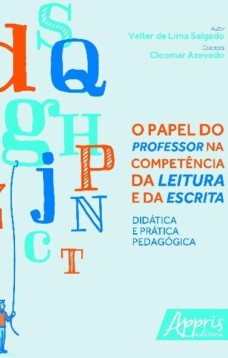 O papel do professor na competência da leitura e da escrita: didática e prática pedagógica