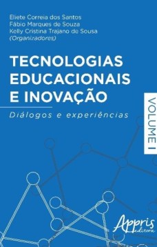 Tecnologias educacionais e inovação: diálogos e experiências – volume i