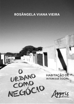 O urbano como negócio: habitação de interesse social