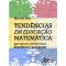 Tendências em educação matemática